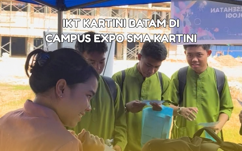 Kenali Kampus, Raih Impian: IKT Kartini Batam di Campus Expo SMA Kartini